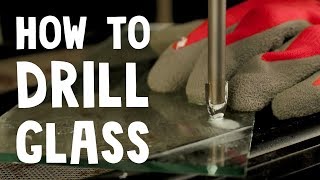 TUTORIAL  How to Drill Glass [upl. by Yssis]