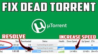 Fix amp Speed Up Dead Torrent  Resolve Torrent Shows connecting to peers [upl. by Aiym]