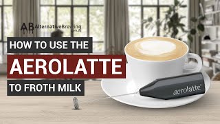 How To Use the AeroLatte To Froth Milk [upl. by Bunting662]