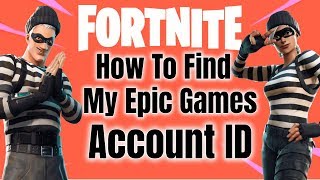 How To Find Your Epic Games Account ID fortnite [upl. by Odelia]