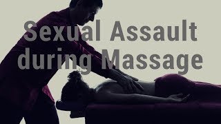 Sexual Assault during Massage  Massage Monday 370 [upl. by Elehcor]