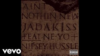 Jadakiss  Aint Nothin New Audio ft NeYo Nipsey Hussle [upl. by Yelrebmik]