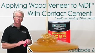 Webisode 6 Howto Apply Wood Veneer to MDF using Contact Cement [upl. by Tri]