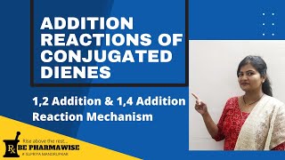 Addition Reactions of Conjugated Dienes 12Addition and 14Addition Products BePharmawise [upl. by Neelyaj347]