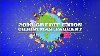 2013 Credit Union Christmas Pageant [upl. by Ainoz254]