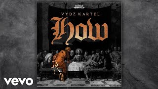 Vybz Kartel  How Official Audio [upl. by Nadeau266]