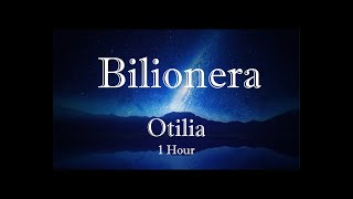 Otilia  Bilionera 1 Hour [upl. by Sinnej815]