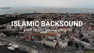 ISLAMIC BACKSOUND  Free Music No Copyright [upl. by Dyanne]