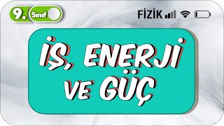 9 Sınıf Fizik İş Enerji ve Güç  Basit Anlatım 2023 [upl. by Averil739]