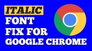 How To Easily Fix Google Chrome Italic Font Issue [upl. by Cathleen447]