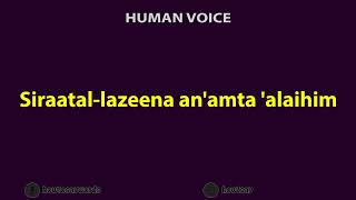 How To Pronounce Siraatal lazeena anamta alaihim [upl. by Lancelle]