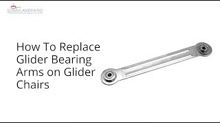 How To Replace Glider Bearing Arms On Glider Chairs [upl. by Neirad]