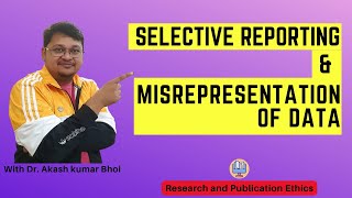 Selective Reporting amp Misrepresentation of Data  eSupport for Research  2022  Dr Akash Bhoi [upl. by Yrogreg]