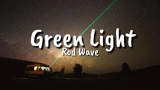 Rod Wave  Green Light Lyrics [upl. by Goeger764]