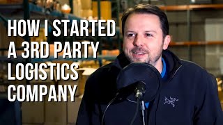 How I Started a 3rd Party Logistics Company [upl. by Fidelity]