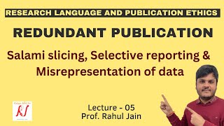 Redundant Publications  Salami Slicing  Selective Reporting  Misrepresentation of Data  L  05 [upl. by Eilatam]