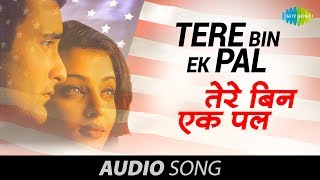 Tere Bin Ek Pal – Full Song  Udit Narayan  Jaspinder Narula  Aa Ab Laut Chalen 1999 [upl. by Natiha782]