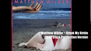 Matthew Wilder  Break My Stride 1983 Disco Purrfection Version [upl. by Saree866]