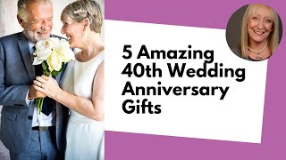 What Are The Best 40th Wedding Anniversary Gifts We Have Answers [upl. by Susie695]