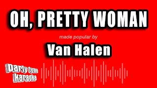 Van Halen  Oh Pretty Woman Karaoke Version [upl. by Firahs202]