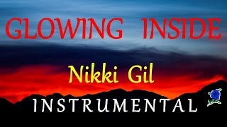 GLOWING INSIDE NIKKI GIL instrumental lyrics [upl. by Persis411]