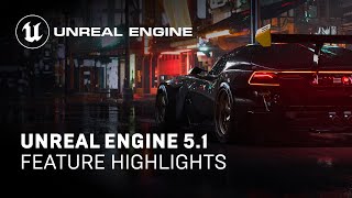 Unreal Engine 51 Feature Highlights [upl. by Eide]