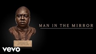 Jadakiss  Man In The Mirror Audio [upl. by Ainoval]