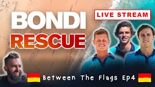 BETWEEN THE FLAGS  Ep4 Bondi Rescue Live Stream Show w Harrison Chase and Joel [upl. by Iborian]