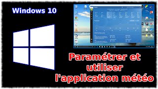 Tuto Windows 10  Paramétrer et utiliser lapplication Météo [upl. by Arolf]