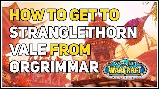 How to get to Stranglethorn Vale from Orgrimmar WoW Classic [upl. by Harle705]